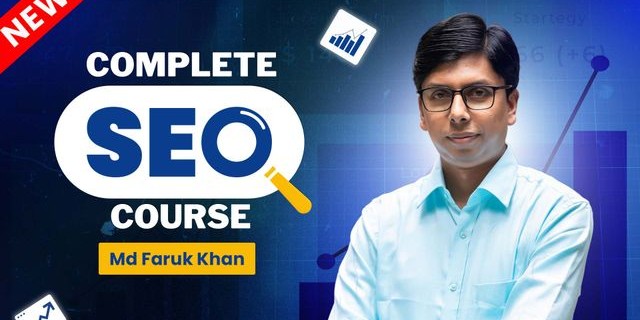 Complete SEO Course by Md Faruk Khan: Learn From an Organic SEO Expert